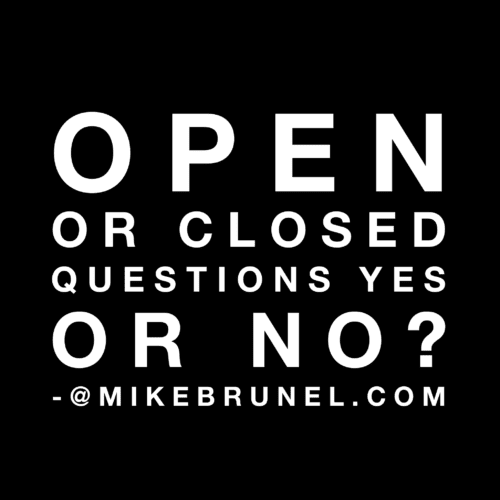 do-open-questions-sell-yes-or-no-mike-brunel